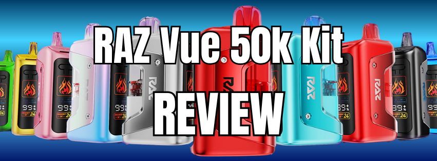RAZ VUE 50K Kit Review: A Much, MUCH Smarter Take on High-Puff Vaping eLiquid.com RAZ VUE 50K Kit Review: A Much, MUCH Smarter Take on High-Puff Vaping eLiquid.com