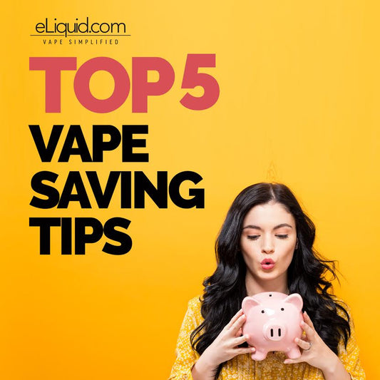 Top 5 Vape Savings Tips