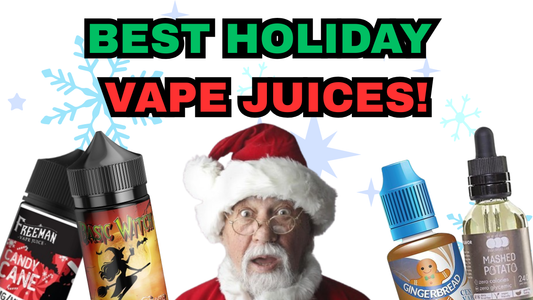 Best Vape Juices For the Holiday Season