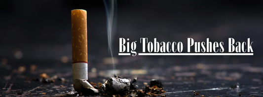 Big Tobacco Pushes Back