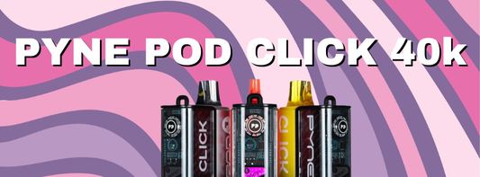 Pyne Pod Click 40K Disposable Vape: Designed for Longer Sessions and Greater Flexibility
