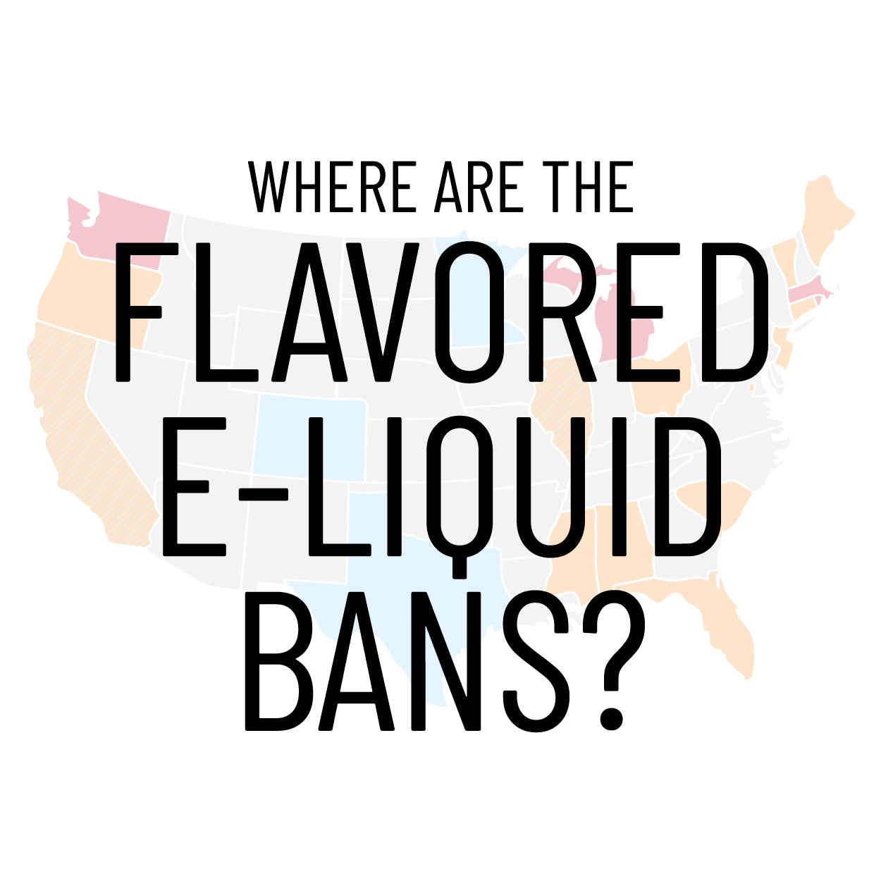 Where Are The Flavored eLiquid Bans?