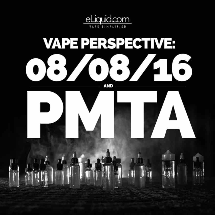 Vape Perspective: 8/8/16 and PMTAs