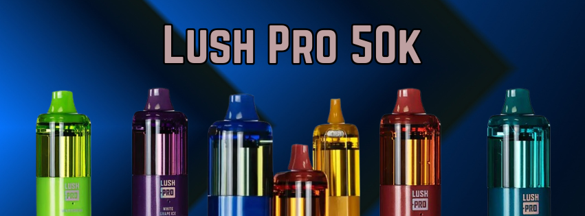 Our Thoughts on the Lush Pro 50K Replacement Pods... – eLiquid.com