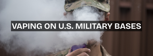 Vape Products on Military Bases