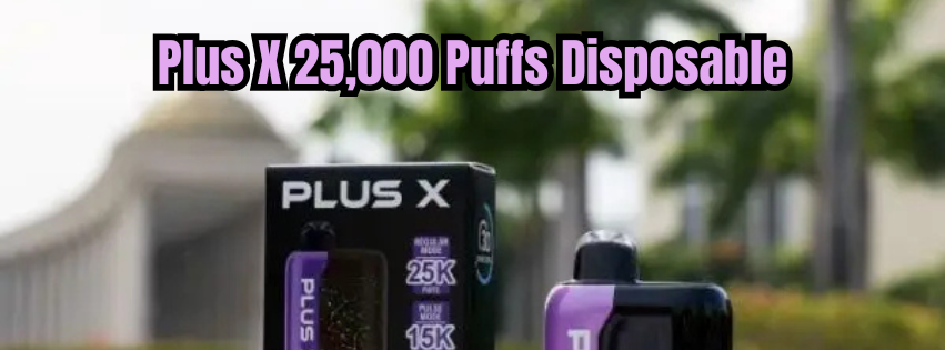 The Plus X 25,000 Puffs Disposable Has Big Flavor, Long Life, and Everyday Convenience!