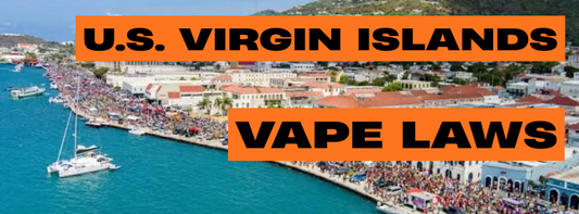 Let's Talk About the Vape Laws in the U.S. Virgin Islands